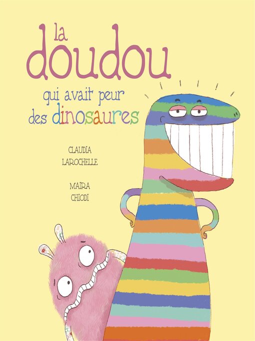 Title details for La doudou qui avait peur des dinosaures by Claudia Larochelle - Available